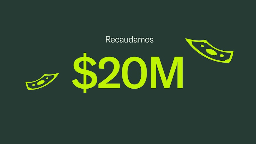 Recaudamos $20 millones en fondos
