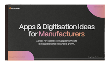 Apps & Digitisation Ideas for Manufacturers