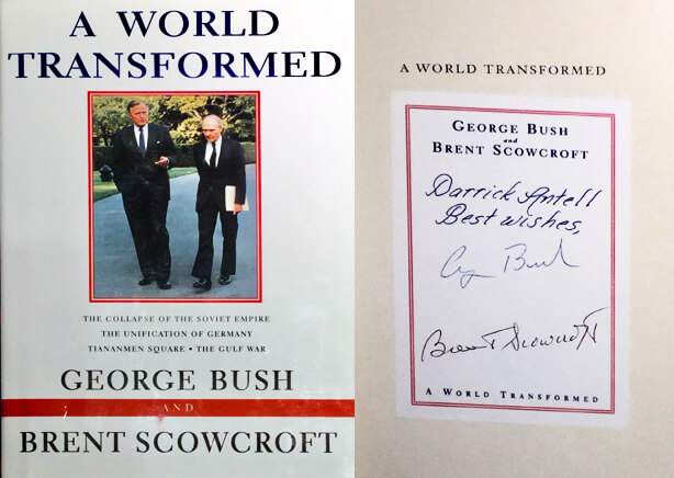 Signed copy to Dr. Antell in George H.W. Bush and Brent Scowcroft book titled A World Transformed.