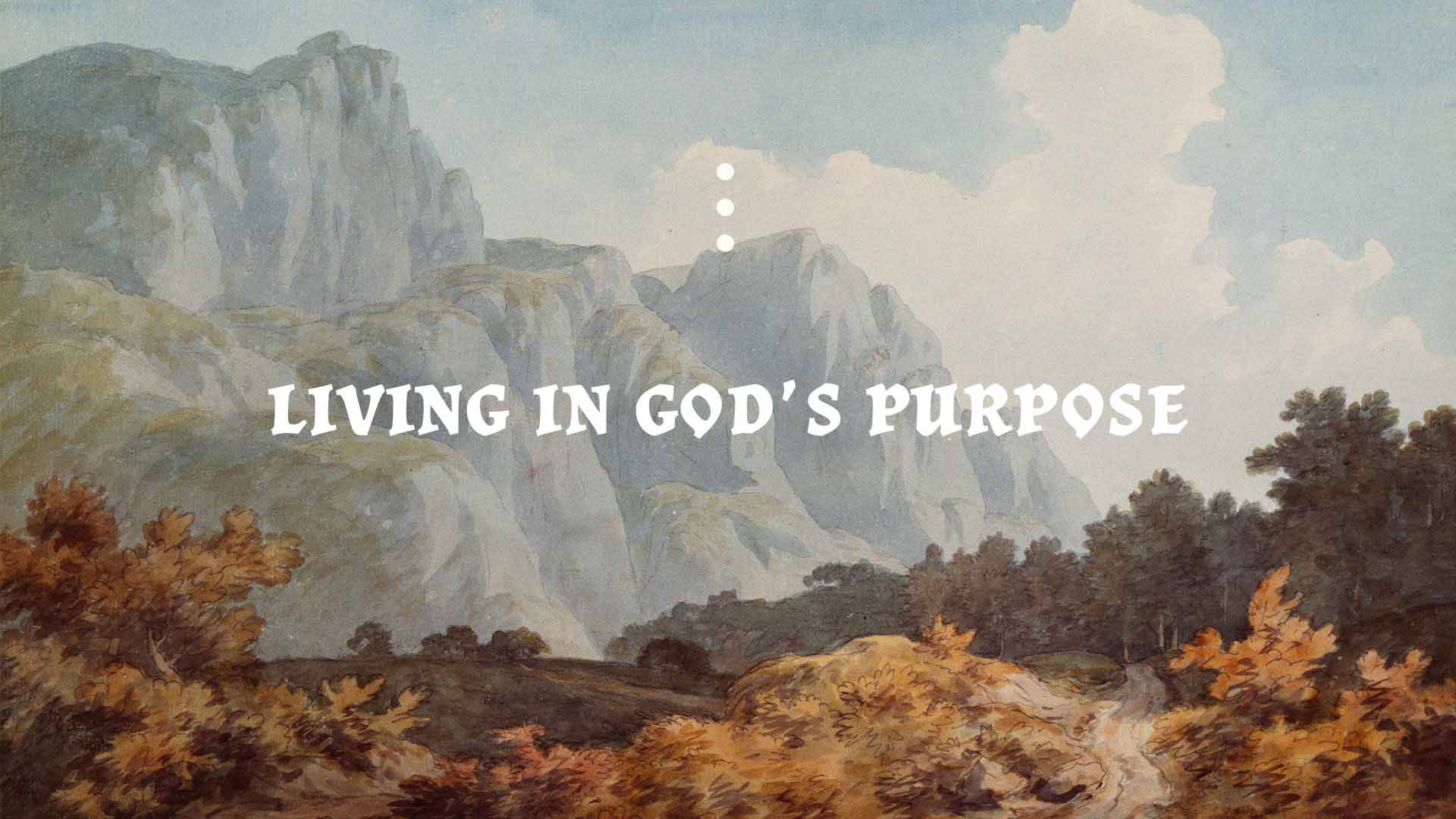 Series: Walking in the Purpose of God