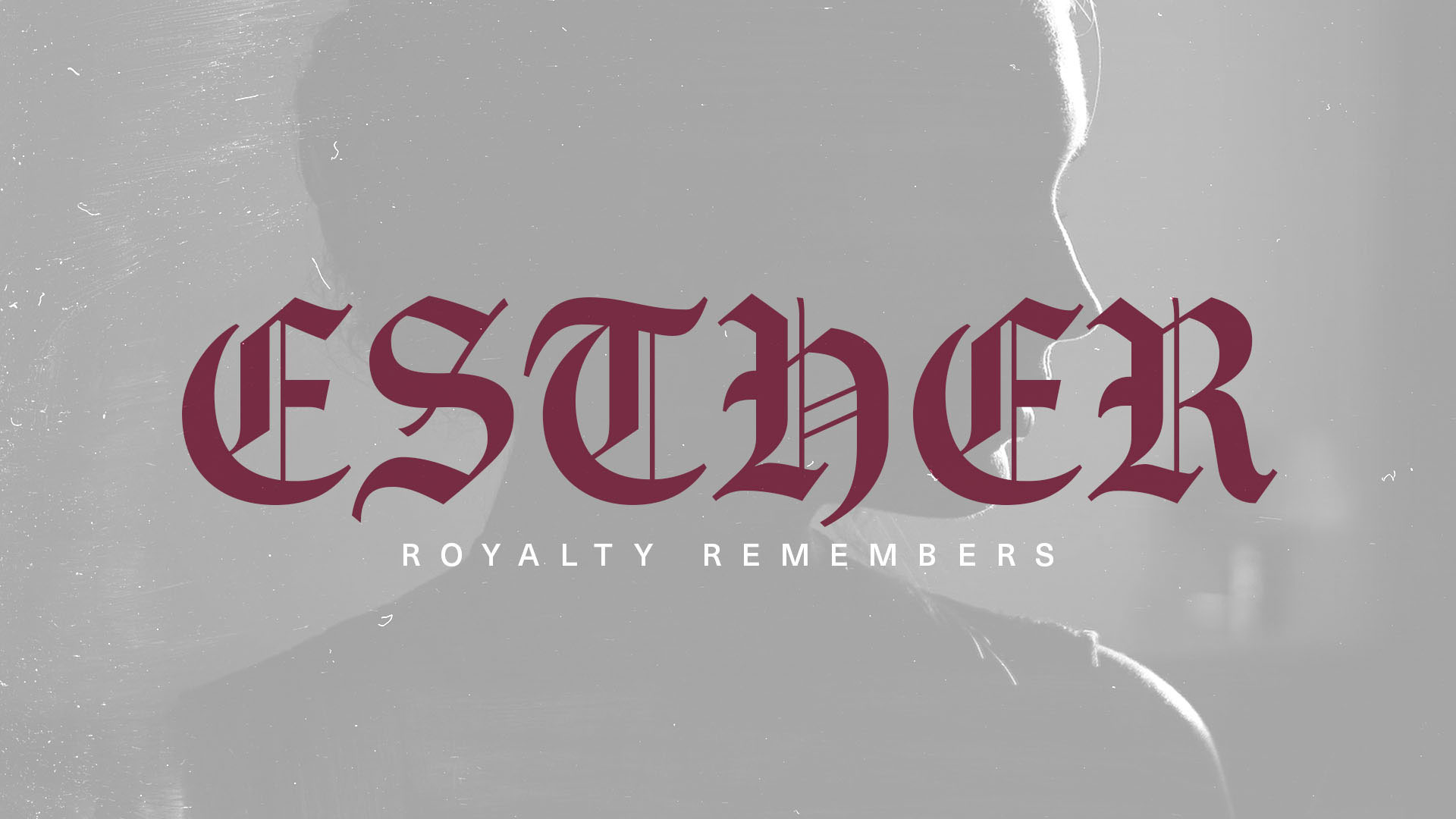 Series: Esther Royalty Remembers: Week 4