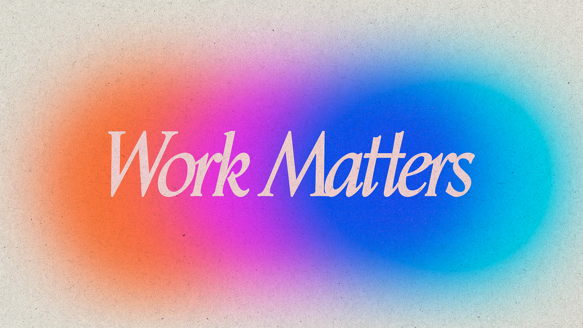 Series: Work Matters