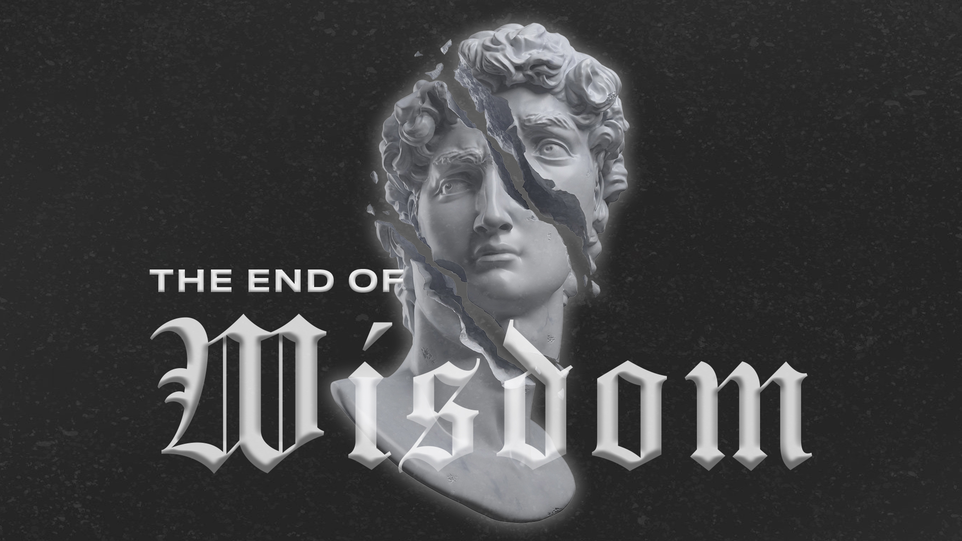 Series: The End of Wisdom