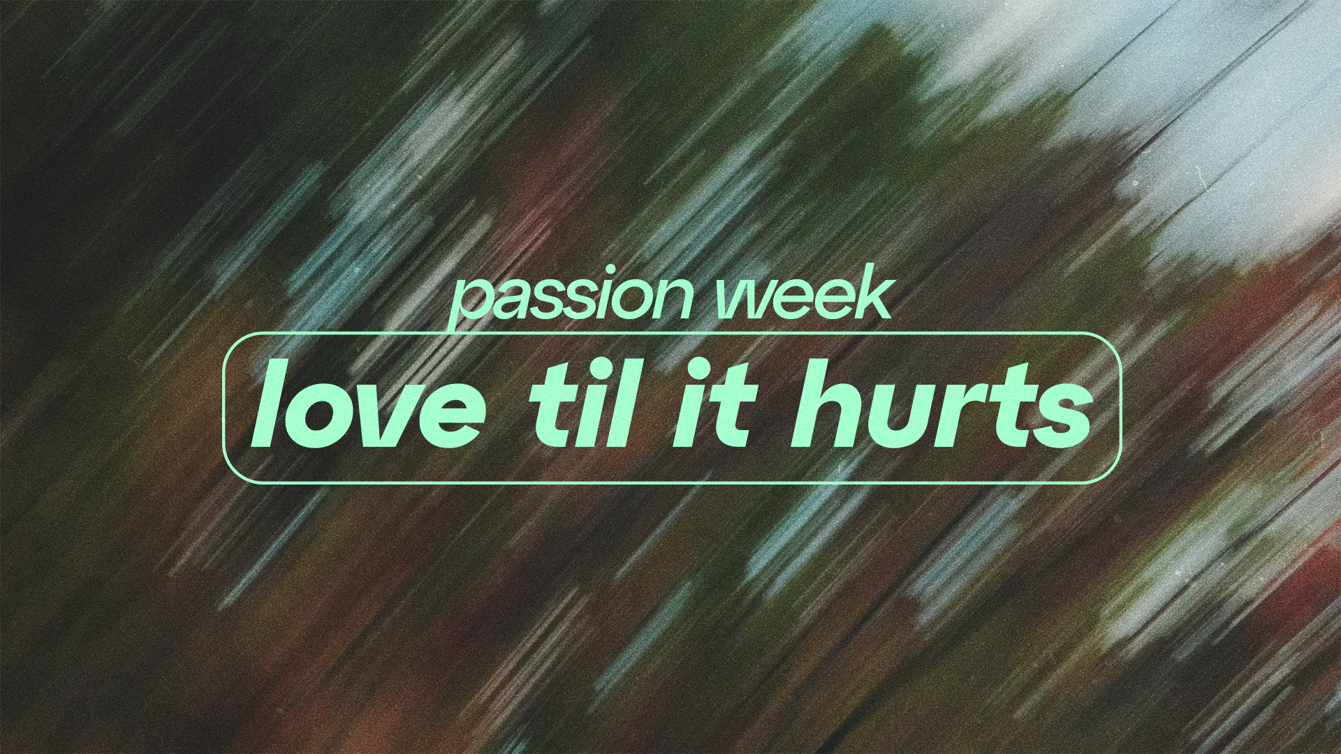 Series: Passion Week: Love Til It Hurts