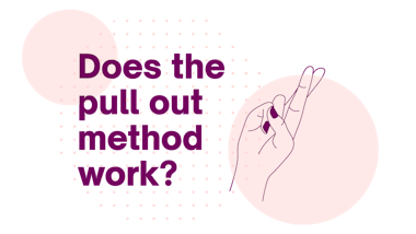 'Does the pull out method work?' written next to an illustration of the crossed fingers of a woman.