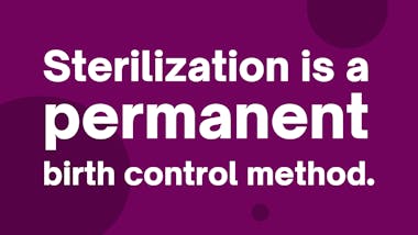 white text on purple background saying: sterilization is a permanent birth control method