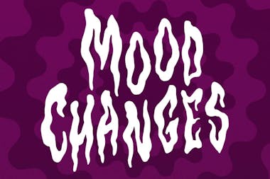 "Mood changes" written in a light, dripping, spooky-style font against a dark purple background