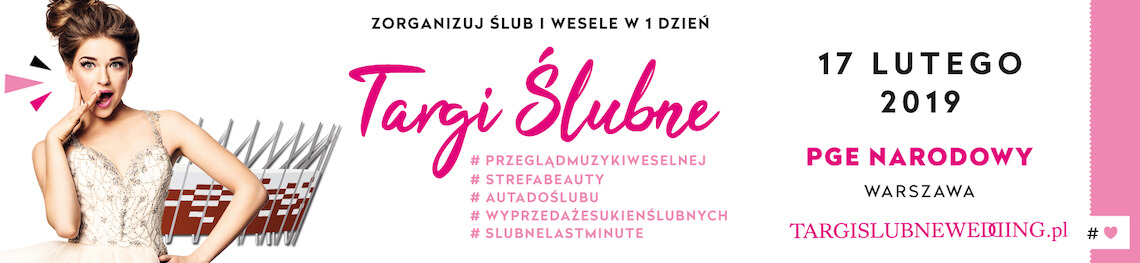 Targi Ślubne 17 lutego 2019 na Stadionie Narodowym