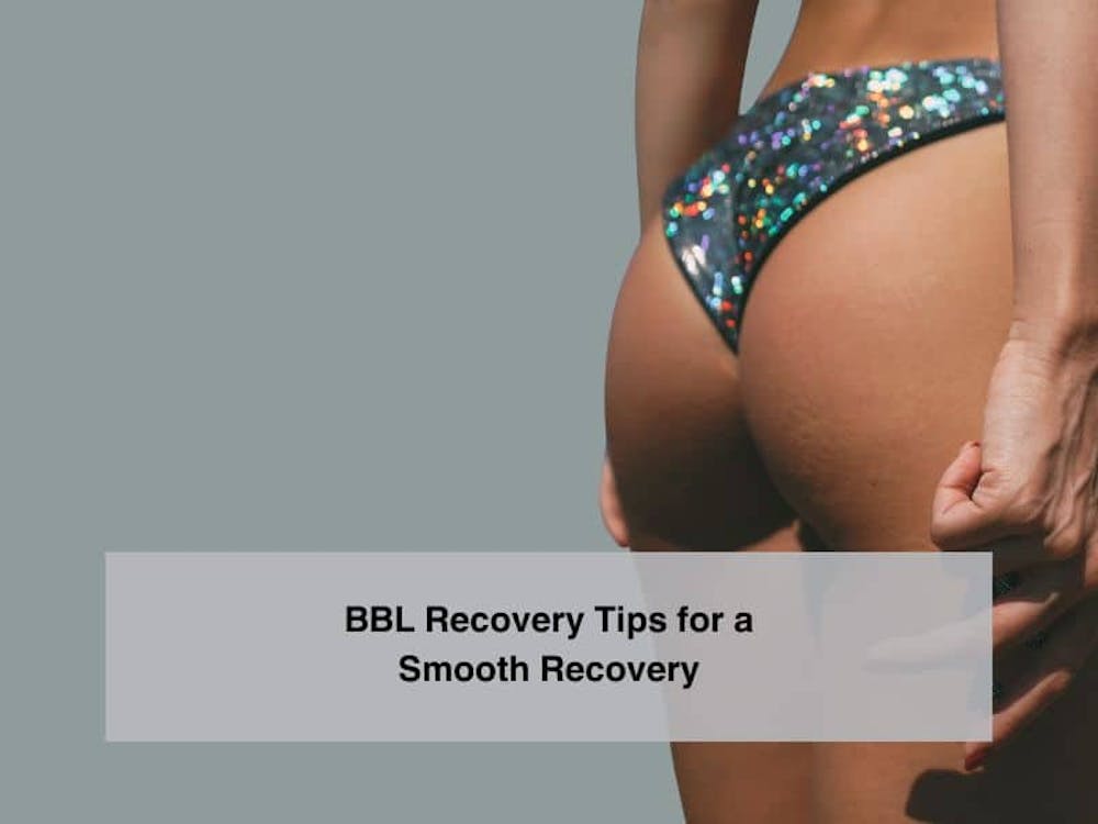 BBL Recovery Tips for a Smooth Recovery