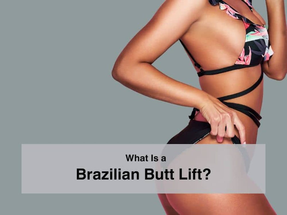 What Is a Brazilian Butt Lift