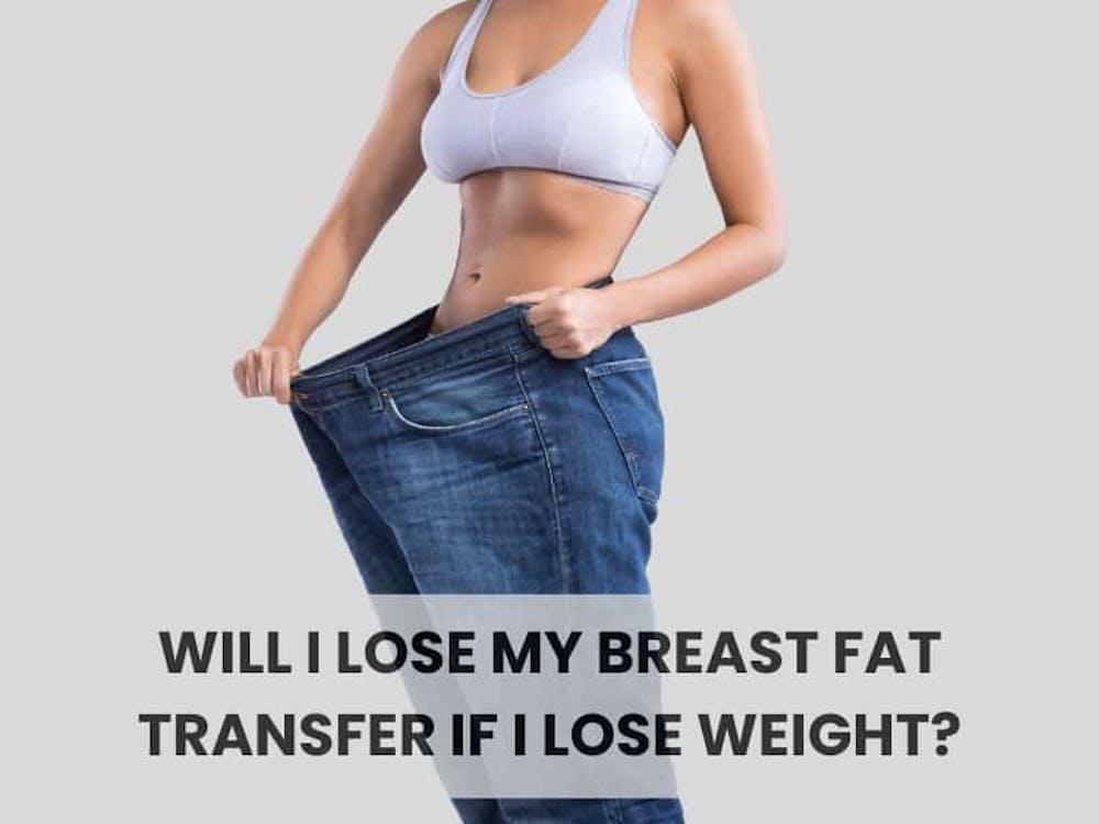 Will I lose my breast fat transfer if I lose weight