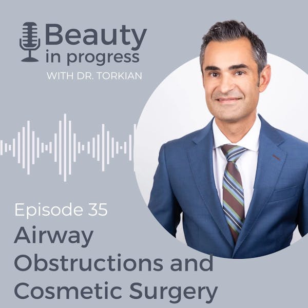 Airway Obstructions And Cosmetic Surgery With Dr Torkian episode artwork