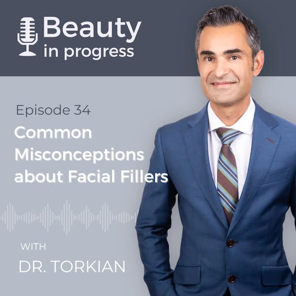 Common Misconceptions About Facial Fillers With Dr Torkian episode artwork