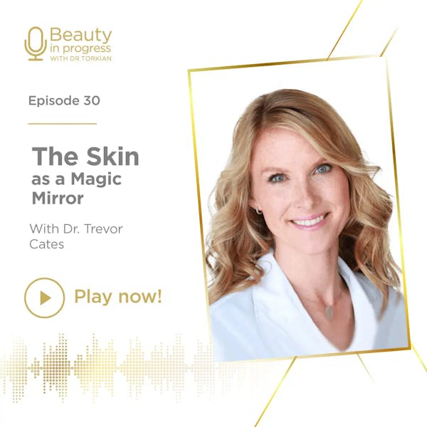 The Skin As A Magic Mirror With Dr Trevor Cates episode artwork