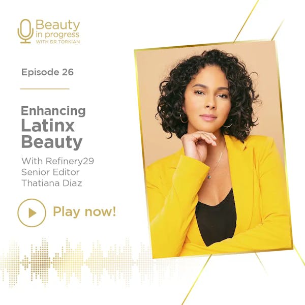 Enhancing Latinx Beauty With Refinery29 Senior Editor Thatiana Diaz episode artwork