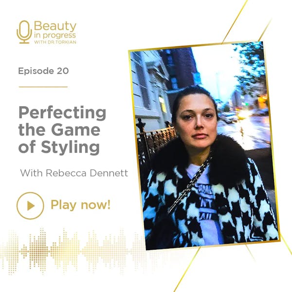 Perfecting The Game Of Styling With Rebecca Dennett episode artwork