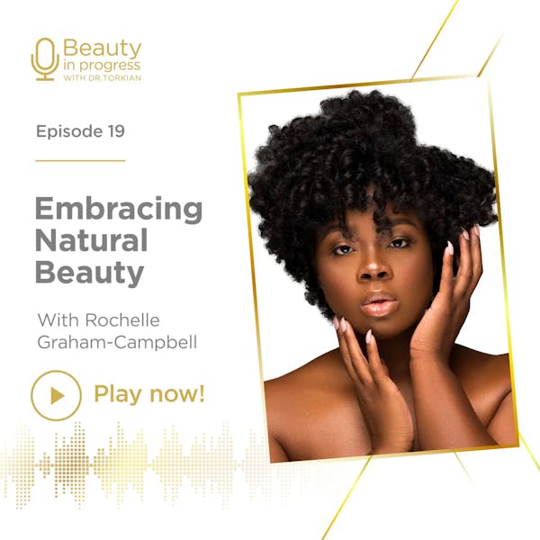 Embracing Natural Beauty With Rochelle Graham Campbell episode artwork