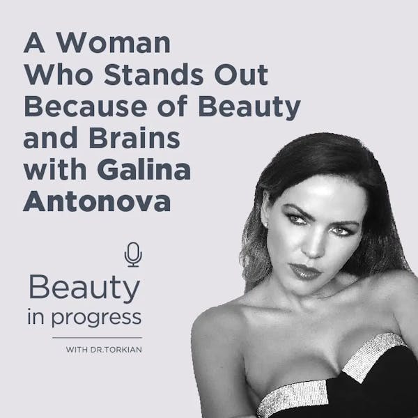 A Woman Who Stands Out Because Of Beauty And Brains With Galina Antonova episode artwork