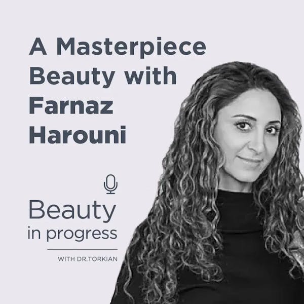 A Masterpiece Beauty With Farnaz Harouni episode artwork