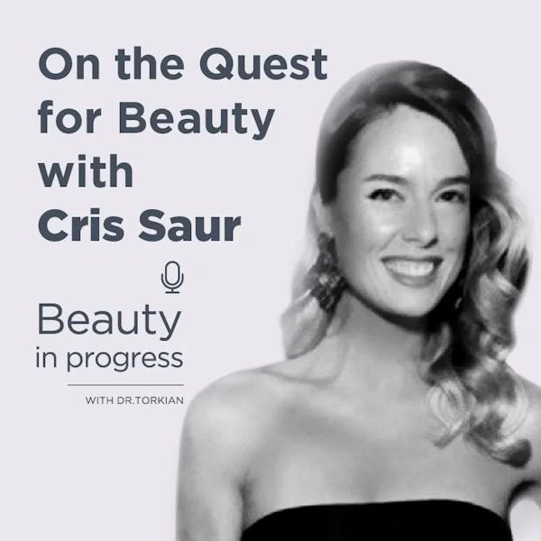 On The Quest For Beauty With Cris Saur episode artwork