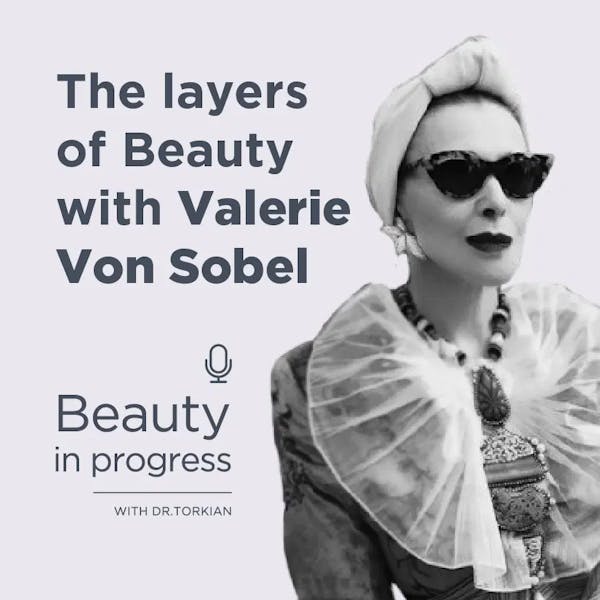 The Layers Of Beauty With Valerie Von Sobel episode artwork