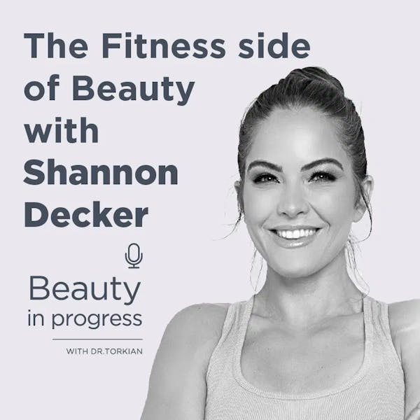 The Fitness Side Of Beauty With Shannon Decker episode artwork