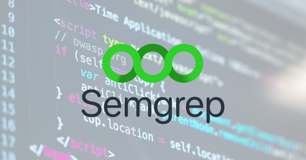 Semgrep Code Using Semgrep to assist in security code reviews