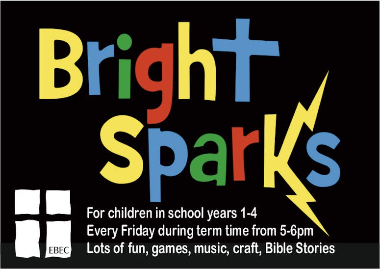 Bright Sparks Bright sparks advert for school years 1-4 youth club every friday during term time 17:00-18:00