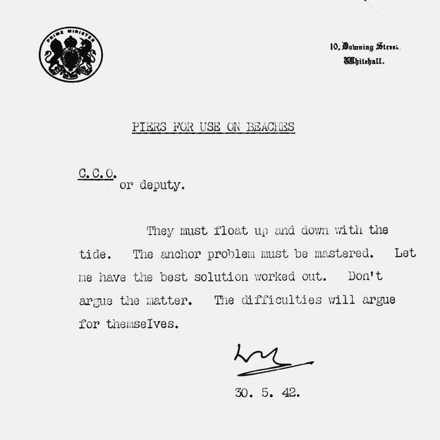 Scan of the letter Winston Churchil wrote "They must float up and down with the tide.  The anchor problem must be mastered.  Let me have the best solution worked out. Don’t argue the matter.  The difficulties will argue for themselves. 30th May 1942
