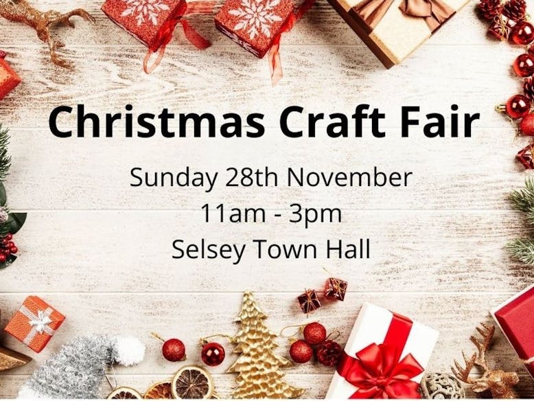 Christmas Craft Fair Christmas Craft Fair. Sunday 28th November. 11am until 3pm. Selsey Town Hall