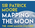 Sire Patrick Moore, Mapping the Moon, The John Mason Lecture