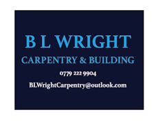B L Wright carpentry and building. 0779 222 9904 blwrightcarpentry@outlook.com