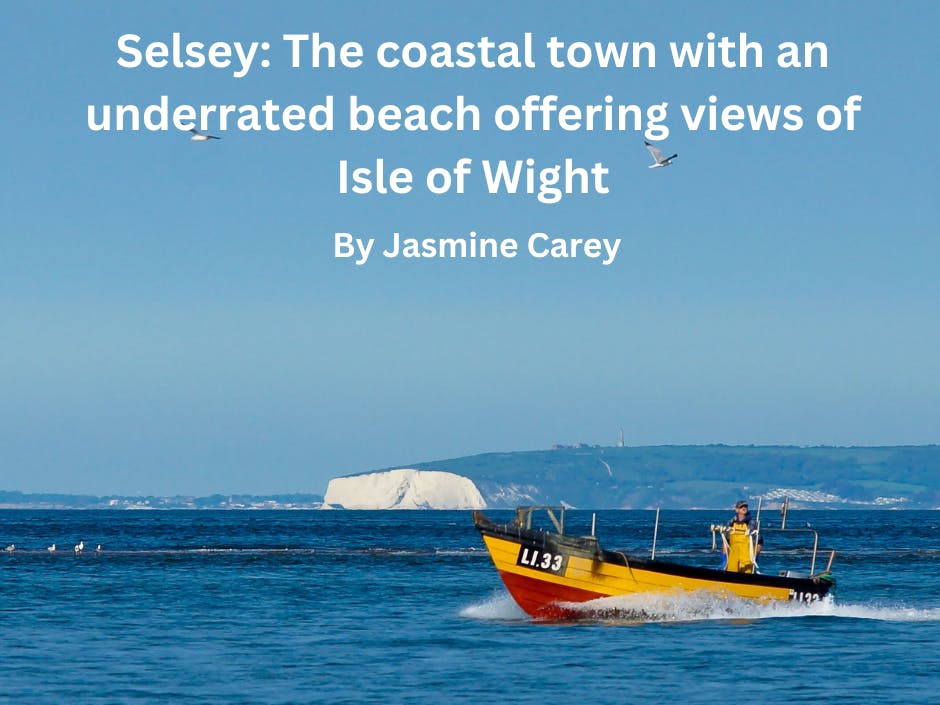 Selsey: The coastal town with an underrated beach offering views of the Isle of Wight. By Jasmine Carey