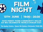 Ferry Farm Community Solar Film Night on 13 June 19:00 - 20:30 Celebrating World Ocean Day at The Selsey Centre  Poster