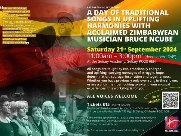 Bruce Ncube Workshop Poster courtesy of Arts Dream Poster promoting a day of traditional songs in uplifting harmonies with acclaimed Zimbabwean musician Bruce Ncube at the Selsey Academy on Saturday 21 September 2024 from 11am until 3pm. Tickets are £15