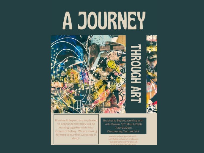 a poster advertising a journey through Art courtesy of Brushes & Beyond working with Arts Dream. Workshop on 10th March 7:30pm-9:30pm