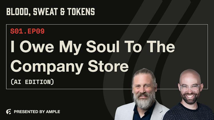 Blood, Sweat & Tokens S01E09: I Owe My Soul to the Company Store (AI Edition)