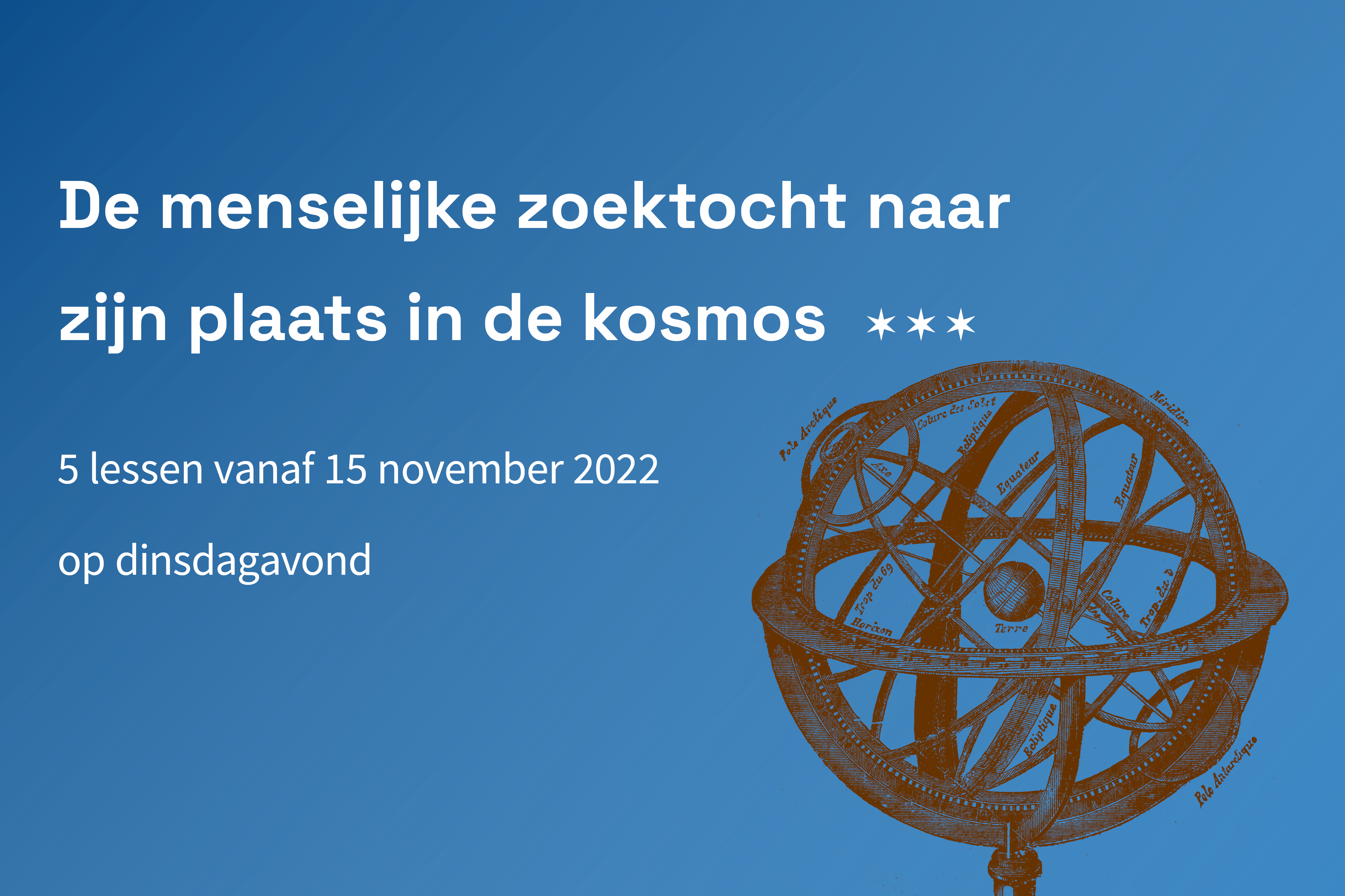 De menselijke zoektocht naar zijn plaats in de kosmos