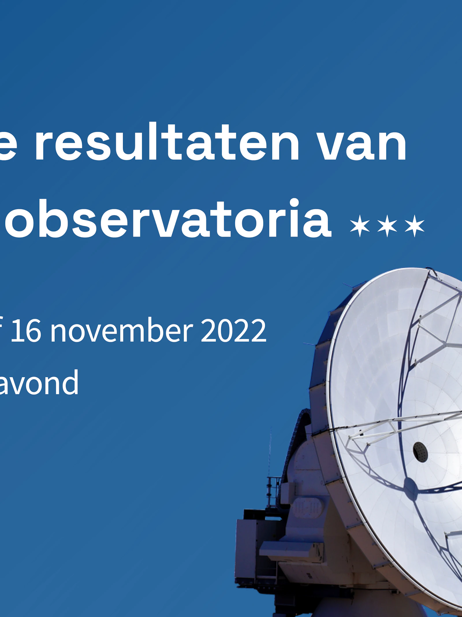 Recente resultaten van nieuwe observatoria