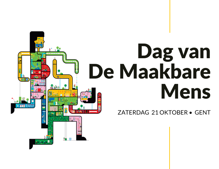 Dag van De Maakbare Mens zaterdag 21 oktober Gent