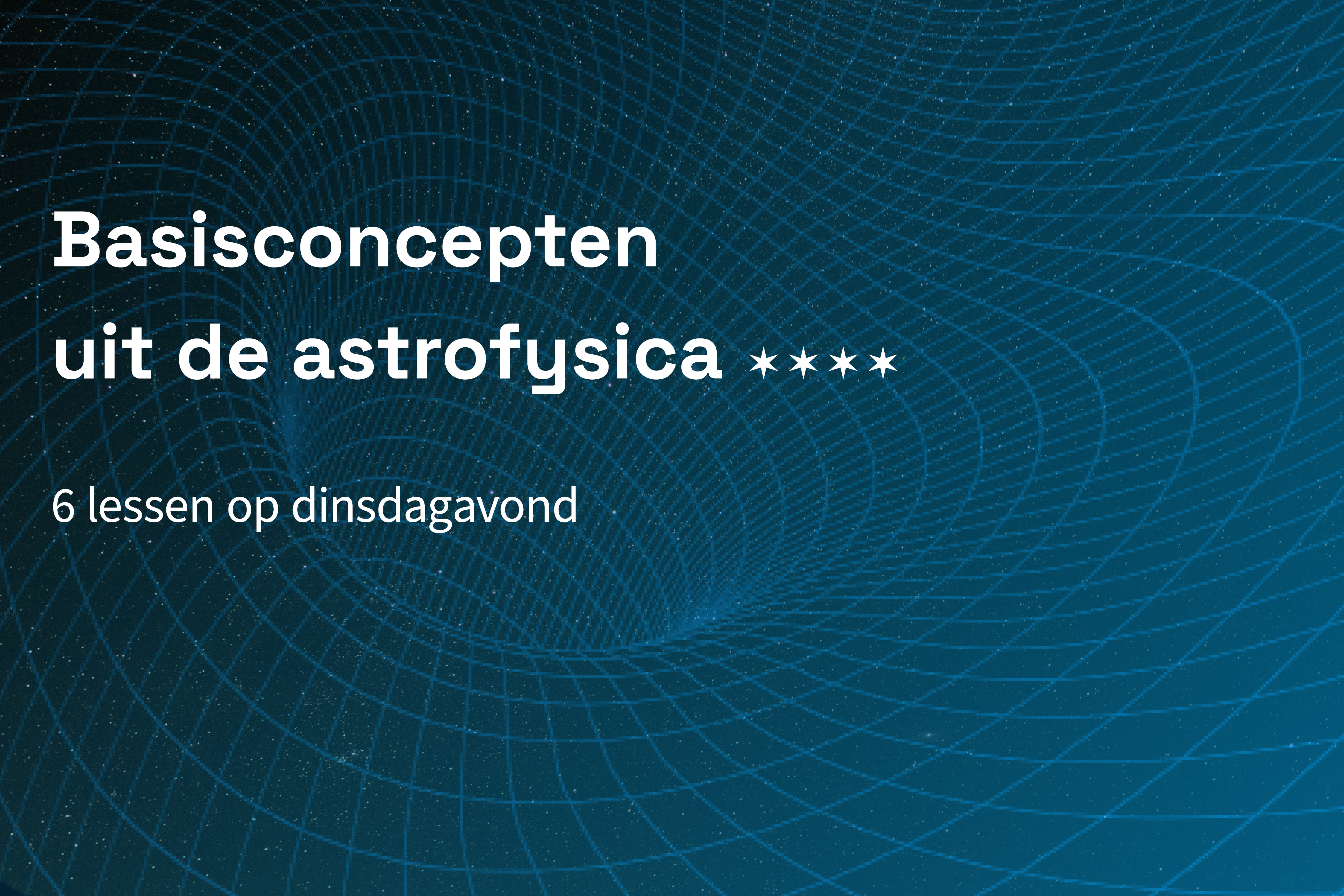 Basisconcepten uit de astrofysica 2024-2025