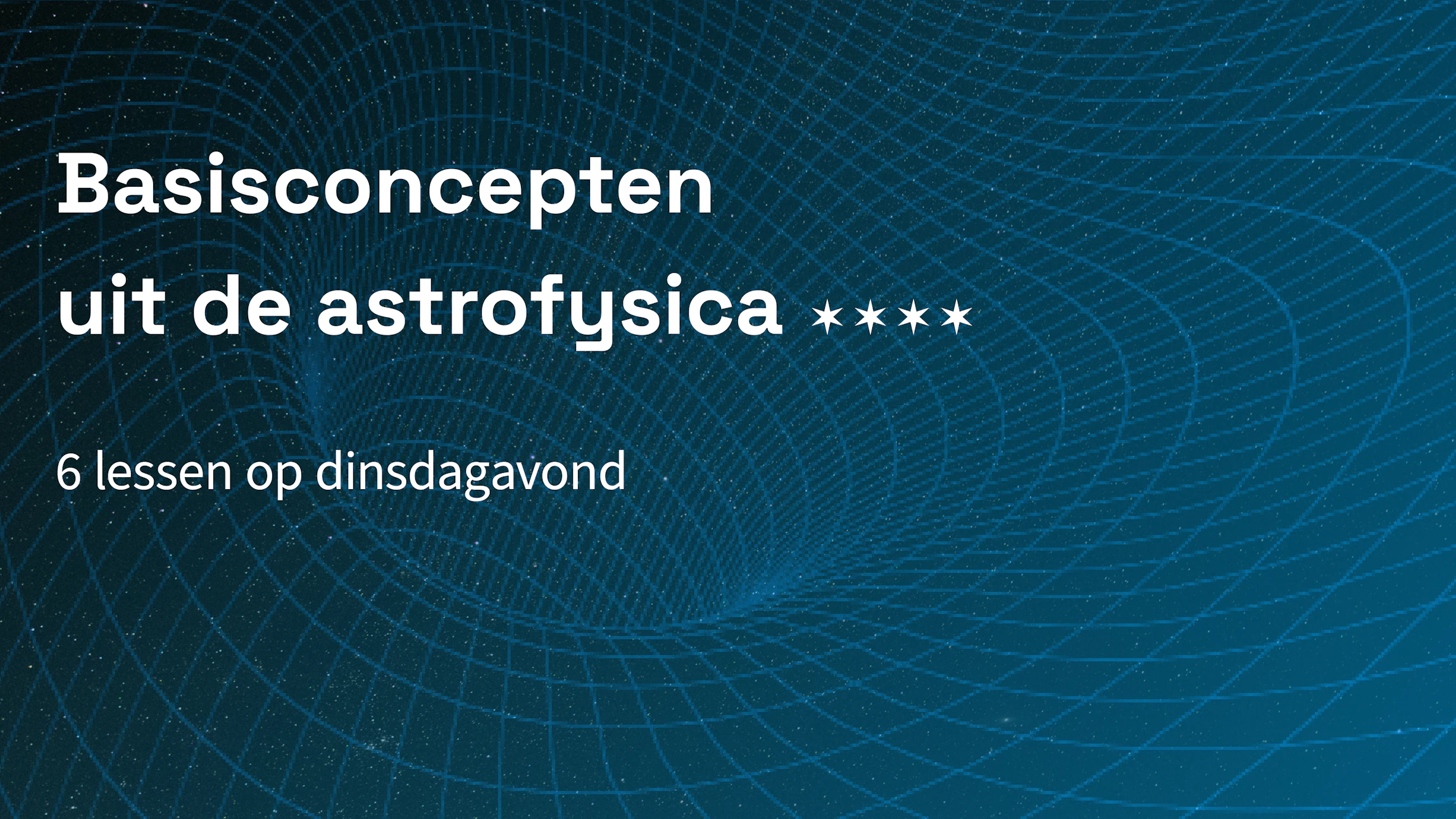Basisconcepten uit de astrofysica 2024-2025