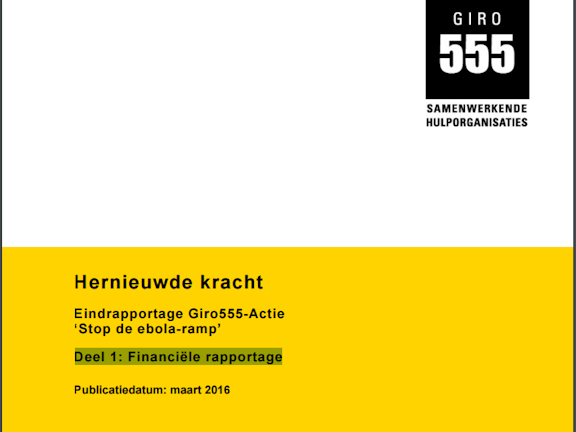 Eindrapportage Giro555-Actie ‘Stop de ebola-ramp’. Deel 1: Financiële rapportage. 