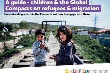 A guide - childen and the global compacts on refugees & migration