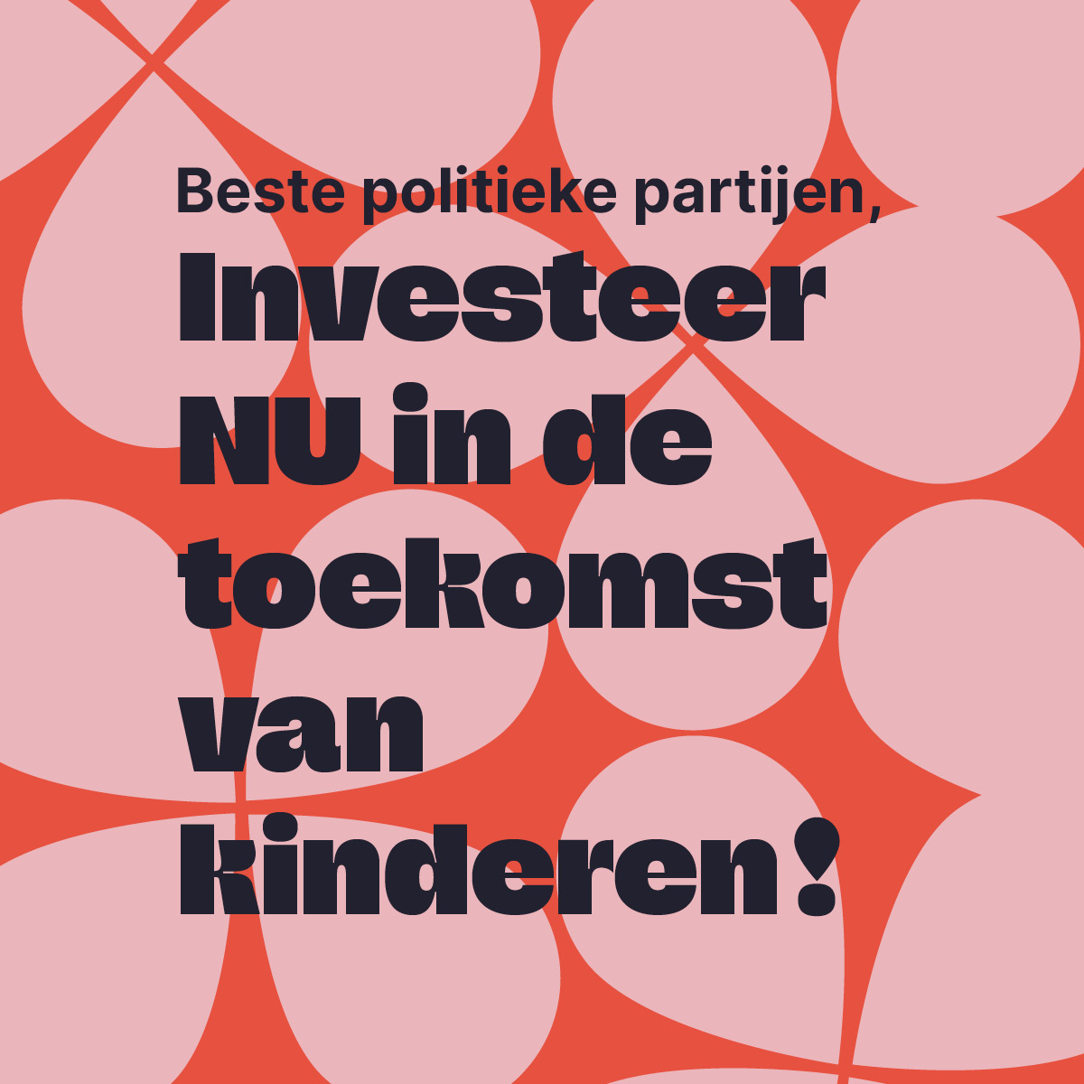 Geen tijd te verspillen. Investeer NU in onze toekomst!