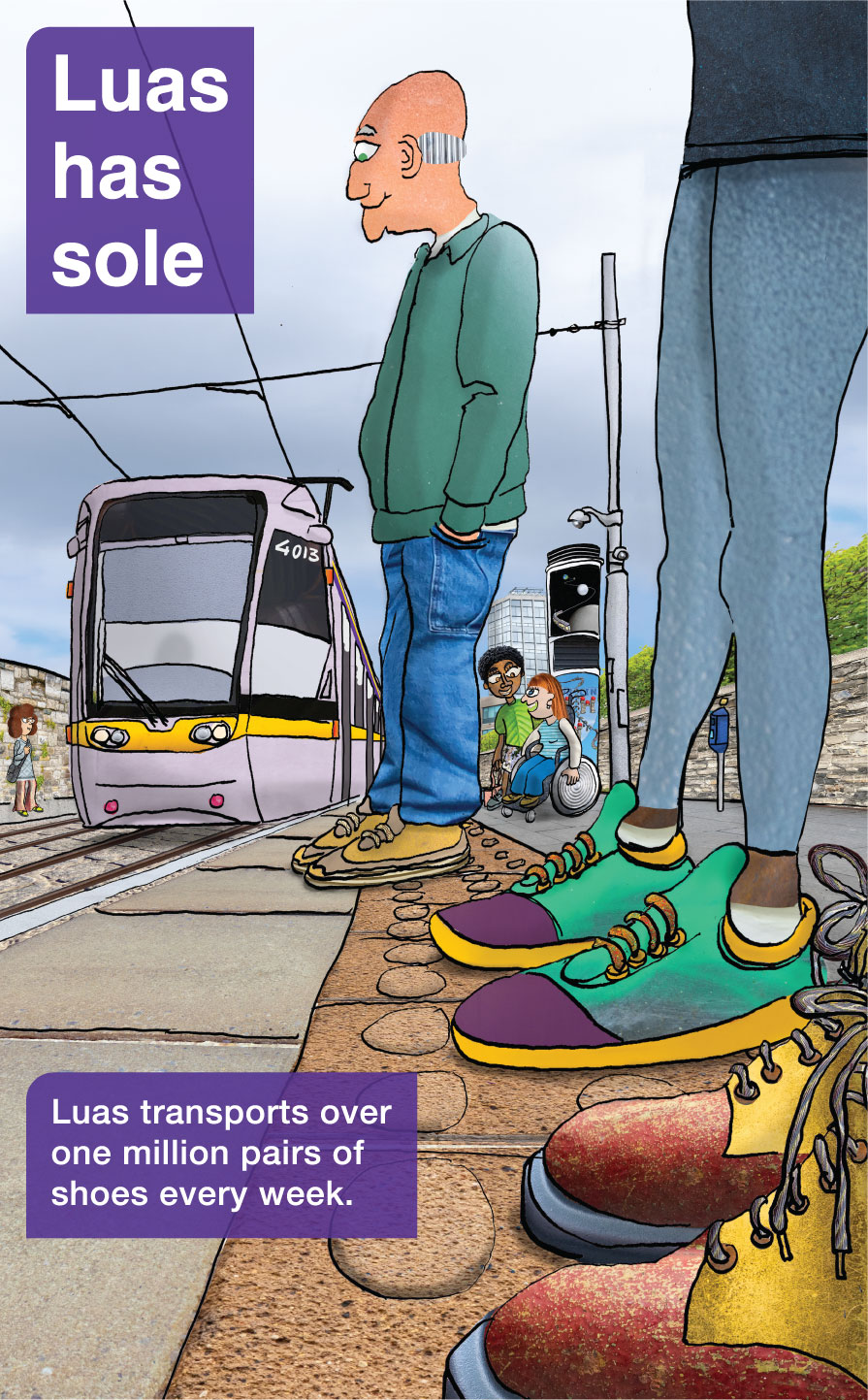 Cartoon illustration at a Luas tram stop showing several large, colourful shoes in the foreground and passengers waiting beside an approaching tram. The text reads “Luas has sole” and “Luas transports over one million pairs of shoes every week.”