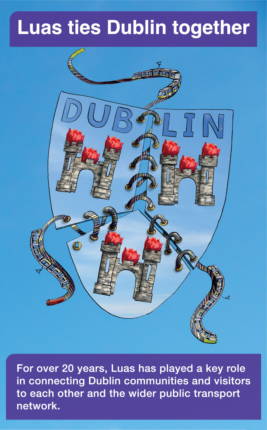 Cartoon-style illustration of a Dublin coat of arms being laced together with colourful Luas tram lines, under the heading “Luas ties Dublin together.” A caption explains that for over 20 years, Luas has helped connect Dublin communities and visitors to each other and to the wider public transport network.