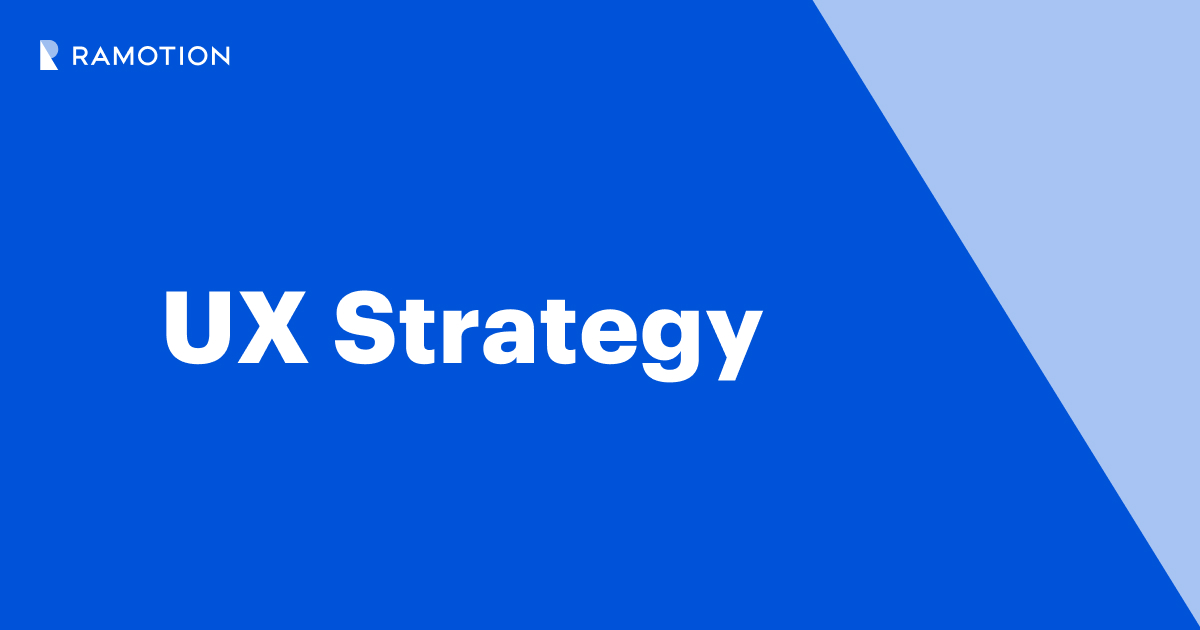 UX Strategy: Definition, Elements & Steps | Ramotion Agency