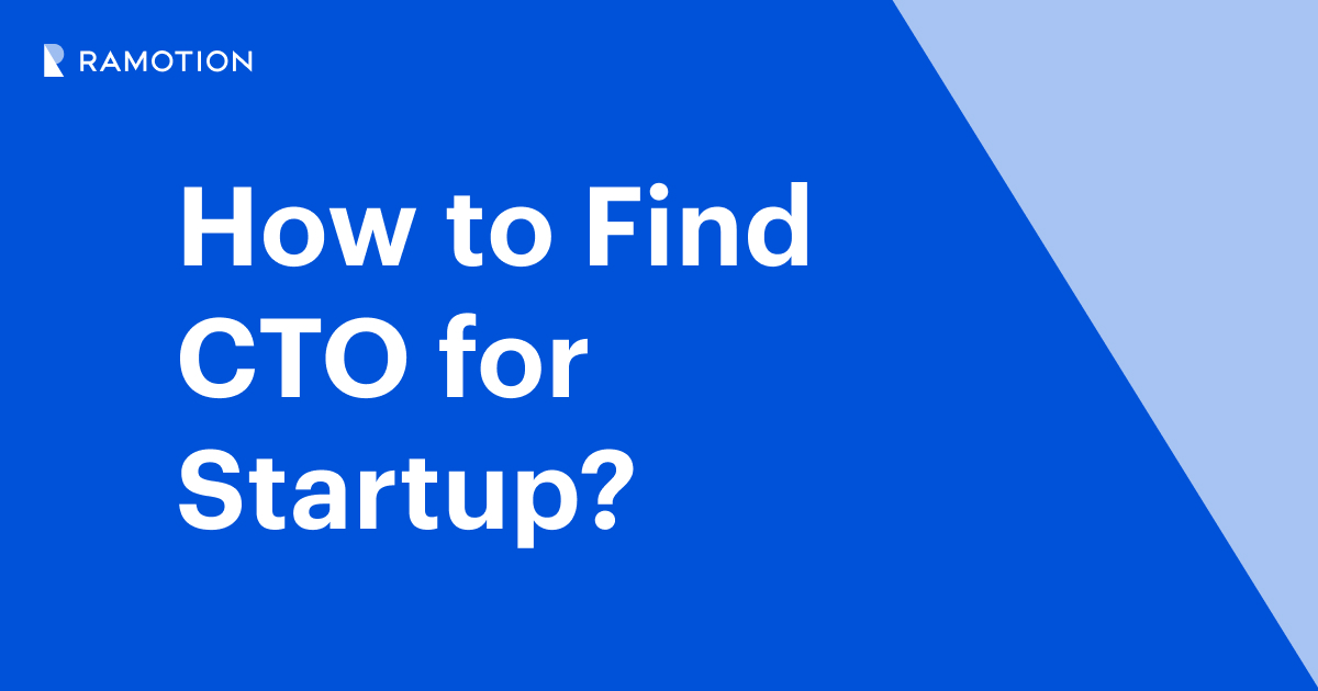 How to Find a CTO for Your Startup? | Ramotion Agency