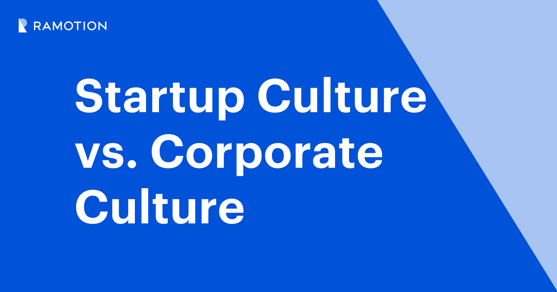 Startup Culture vs. Corporate Culture: Traits & Comparison | Ramotion